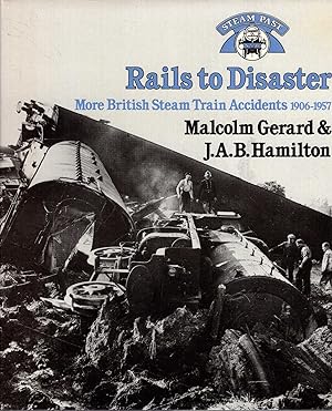 Image du vendeur pour Rails to Disaster: More British Steam Train Accidents, 1906-1957 mis en vente par Pendleburys - the bookshop in the hills