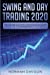 Image du vendeur pour Swing and Day Trading 2020: Guide for Beginners. Use the Best and Advanced Strategies to Earn $10,000 per Month in no Time, Manage The Risk, The Money, Save your Time and Earn a Real Passive Income [Soft Cover ] mis en vente par booksXpress
