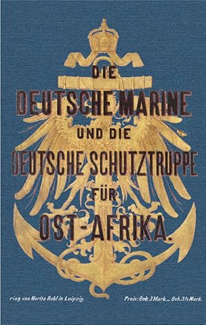 Imagen del vendedor de Die Deutsche Marine und die Deutsche Schutztruppe a la venta por Antiquariat  Fines Mundi