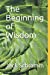 Bild des Verkufers fr The Beginning of Wisdom [Soft Cover ] zum Verkauf von booksXpress