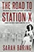 Immagine del venditore per The Road to Station X: From Debutante Ball to Fighter-Plane Factory to Bletchley Park, a Memoir of One Woman's Journey Through World War Two (Memoirs from World War Two) [Soft Cover ] venduto da booksXpress