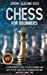 Immagine del venditore per Chess for Beginners: A Comprehensive Guide to Chess Openings and How to Play Chess Like a GrandMaster and Win Every Single Time [Hardcover ] venduto da booksXpress