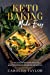 Seller image for keto Baking Made Easy: An ABC guide for beginners about the ketogenic lifestyle. Try this fantastic recipe book, your weighing machine will be grateful! [Soft Cover ] for sale by booksXpress