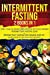 Image du vendeur pour Intermittent Fasting: 2 Books In 1: Start A Healthy Weight Loss Lifestyle With This Cookbook: Intermittent Fasting 16/8+ Intermittent Fasting For . 50. Enjoy A New Fit Life With Tasty Recipes. [Soft Cover ] mis en vente par booksXpress