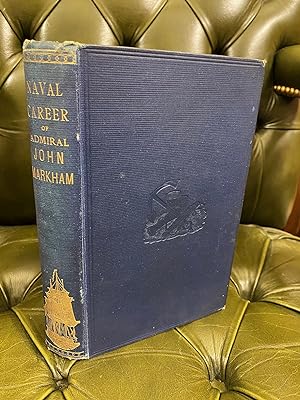 A Naval Career During the Old War: Being a Narrative of the Life of Admiral John Markham