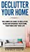 Immagine del venditore per Declutter Your Home: The Complete Guide to Declutter, Clean and Organize Your Home, your Mind and your Life [Hardcover ] venduto da booksXpress