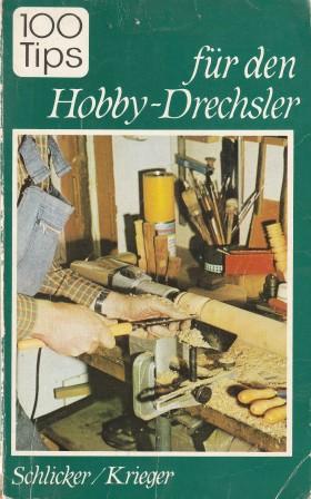 Seller image for Hundert Tips fr den Hobby-Drechsler. for sale by Versandantiquariat Dr. Uwe Hanisch