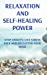 Imagen del vendedor de Relaxation and Self-Healing Power: Stop Anxiety, Live Stress Free and Declutter Your Mind [Hardcover ] a la venta por booksXpress