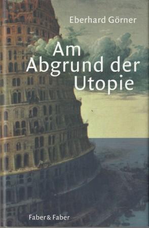 Immagine del venditore per Am Abgrund der Utopie. Gesprche - Aufstze - Selbstportrts. venduto da Versandantiquariat Dr. Uwe Hanisch