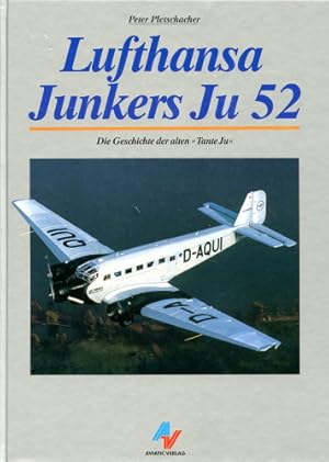 Bild des Verkufers fr Lufthansa Junkers Ju 52, Die Geschichte der alten "Tante Ju" zum Verkauf von Antiquariat Lindbergh