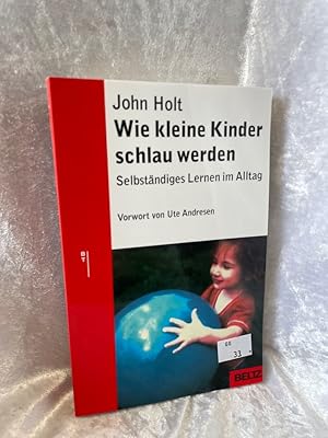 Bild des Verkufers fr Wie kleine Kinder schlau werden: Selbststndiges Lernen im Alltag (Beltz Taschenbuch / Ratgeber) Selbststndiges Lernen im Alltag zum Verkauf von Antiquariat Jochen Mohr -Books and Mohr-