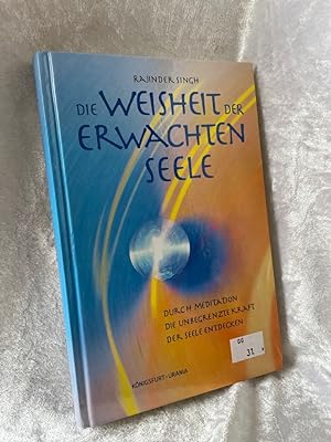 Seller image for Die Weisheit der erwachten Seele. Durch Meditation die unbegrenzte Kraft der Seele entdecken for sale by Antiquariat Jochen Mohr -Books and Mohr-