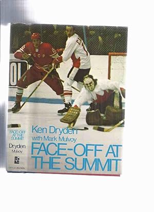 Face Off at the Summit -by Ken Dryden -a Sports Illustrated Book ( Soviet Union - Team Canada Hoc...