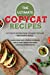 Immagine del venditore per The Ultimate Copycat Recipes: Accurate Recipes from the Most Popular Restaurant Meals. Learn How Easy Can Be Cooking Like a Chef Using the Most Common Ingredients. [Soft Cover ] venduto da booksXpress