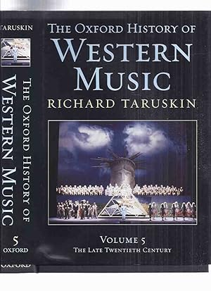 The Oxford History of Western Music, Volume 5: The Late Twentieth Century -by Richard Taruskin / ...