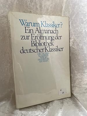 Image du vendeur pour Warum Klassiker?: Ein Almanach zur Erffnungsedition der Bibliothek deutscher Klassiker Ein Almanach zur Erffnungsedition der Bibliothek deutscher Klassiker mis en vente par Antiquariat Jochen Mohr -Books and Mohr-