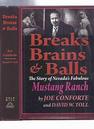 Breaks Balls & Chains: The Story of Nevada's Fabulous Mustang Ranch -by Joe Conforte and David W ...