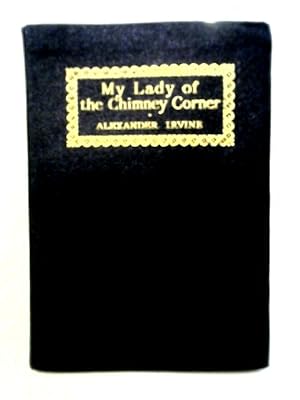 Bild des Verkufers fr My Lady of the Chimney-Corner, A Tale of Ireland zum Verkauf von World of Rare Books