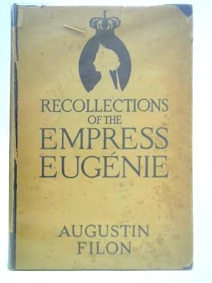 Bild des Verkufers fr Recollections of the Empress Eugenie zum Verkauf von World of Rare Books