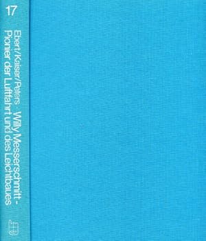 Bild des Verkufers fr Die deutsche Luftfahrt - Band 17, Willy Messerschmitt - Pionier der Luftfahrt und des Leichtbaues - Eine Biographie zum Verkauf von Antiquariat Lindbergh
