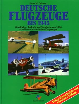 Seller image for Deutsche Flugzeuge bis 1945, Geschichte, Technik und Standorte von 2500 erhalteten historischen Flugzeugen for sale by Antiquariat Lindbergh