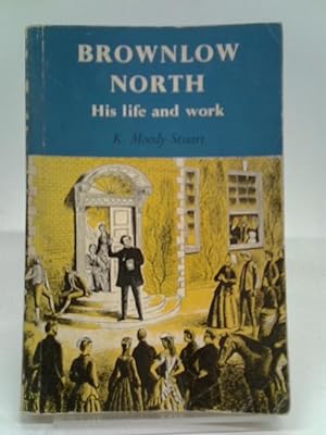 Seller image for Brownlow North: His Life and Work for sale by World of Rare Books