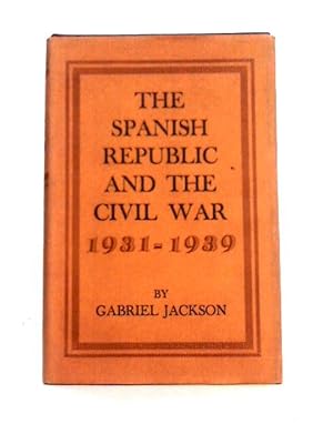 Seller image for Spanish Republic and the Civil War, 1931-1939 for sale by World of Rare Books