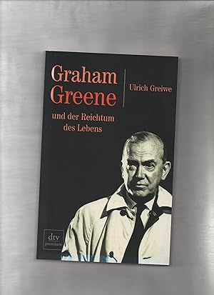 Graham Greene und der Reichtum des Lebens