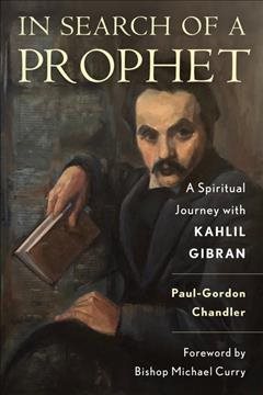 Image du vendeur pour In Search of a Prophet : A Spiritual Journey With Kahlil Gibran mis en vente par GreatBookPrices