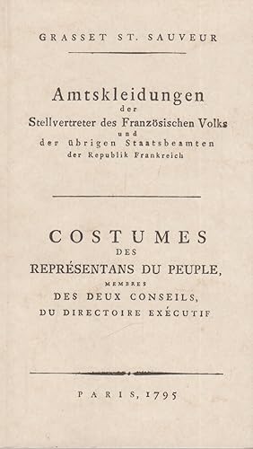 Seller image for Amtskleidungen der Stellvertreter des Franzsischen Volks und der brigen Staatsbeamten der Republik Frankreich Costumes des representans du peuple, membres des deux conseils, du directoire executif for sale by Leipziger Antiquariat