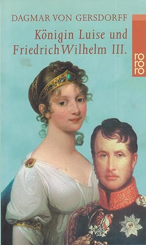 Seller image for Knigin Luise und Friedrich Wilhelm III. Eine Liebe in Preuen for sale by Leipziger Antiquariat