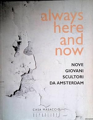 Bild des Verkufers fr Always here and now: Nove giovani scultori da Amsterdam zum Verkauf von Klondyke