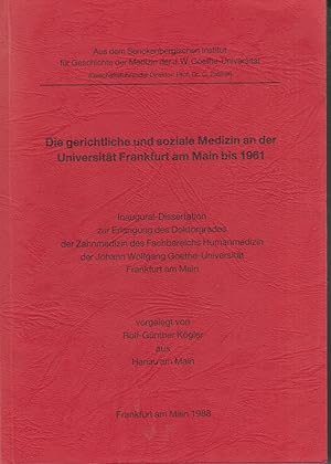 Die gerichtliche und soziale Medizin an der Universität Frankfurt am Main bis 1961 Inaugural-Diss...