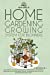 Bild des Verkufers fr Home Gardening Growing System for Beginners: The Complete Guide to Build Your Inexpensive, Sustainable Greenhouse & Hydroponic System [Soft Cover ] zum Verkauf von booksXpress