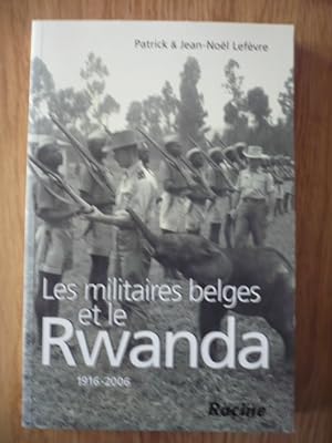 Les militaires belges et le Rwanda: 1916-2006