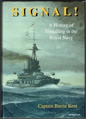 Immagine del venditore per Signal! A History Of Signalling In The Royal Navy venduto da Hall of Books