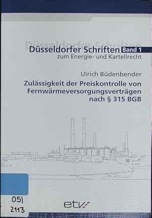 Seller image for Zulssigkeit der Preiskontrolle von Fernwrmeversorgungsvertrgen nach  315 BGB. for sale by Antiquariat Bookfarm