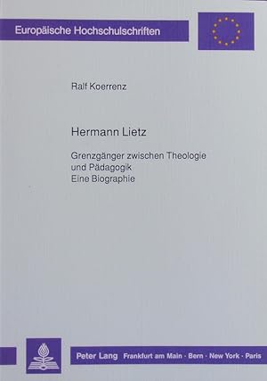 Bild des Verkufers fr Hermann Lietz. Grenzgnger zwischen Theologie und Pdagogik ; eine Biographie. zum Verkauf von Antiquariat Bookfarm