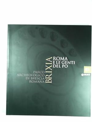 Bild des Verkufers fr Brixia. Roma e le genti del Po: parco archeologico di Brescia romana zum Verkauf von Cotswold Internet Books