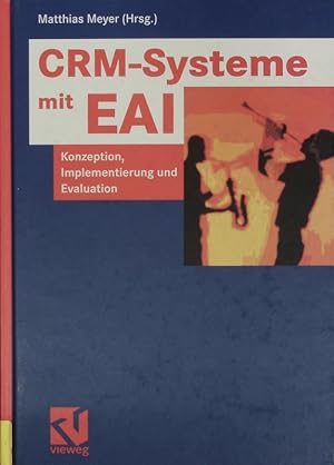 Seller image for CRM-Systeme Mit EAI. Konzeption, Implementierung und Evaluation. for sale by Antiquariat Bookfarm
