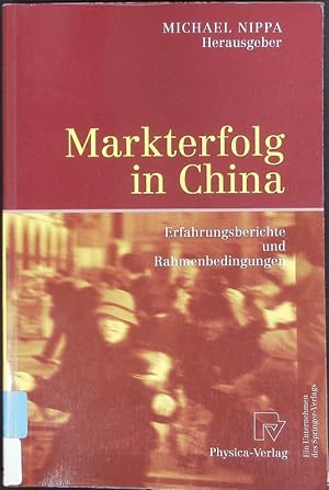 Seller image for Markterfolg in China. Erfahrungsberichte und Rahmenbedingungen. for sale by Antiquariat Bookfarm