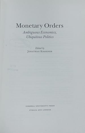 Bild des Verkufers fr Monetary orders. Ambiguous economics, ubiquitous politics. zum Verkauf von Antiquariat Bookfarm