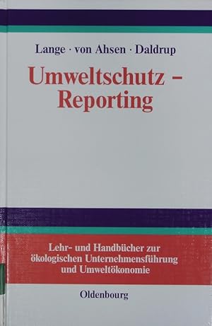 Bild des Verkufers fr Umweltschutz-Reporting. Umwelterklrungen und -Berichte Als Module Eines Reportingsystems. zum Verkauf von Antiquariat Bookfarm