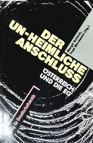 Bild des Verkufers fr Der un-heimliche Anschluss. sterreich und die EG. zum Verkauf von Antiquariat Bookfarm