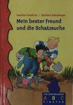 Seller image for Mein bester Freund und die Schatzsuche. for sale by Antiquariat Bookfarm