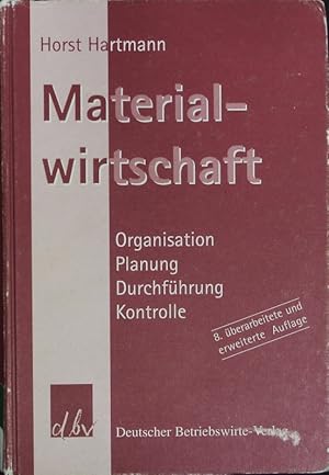 Bild des Verkufers fr Materialwirtschaft. Organisation, Planung, Durchfhrung, Kontrolle. zum Verkauf von Antiquariat Bookfarm