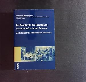 Seller image for Zur Geschichte der Erziehungswissenschaften in der Schweiz. Vom Ende des 19. bis zur Mitte des 20. Jahrhunderts. for sale by Antiquariat Bookfarm