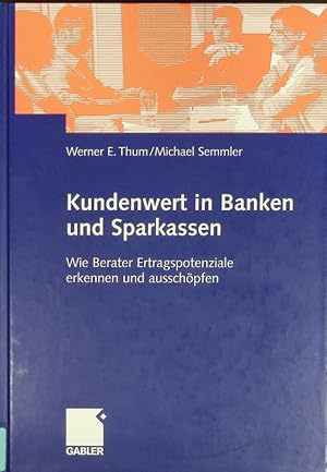 Imagen del vendedor de Kundenwert in Banken und Sparkassen. Wie Berater Ertragspotenziale Erkennen und Ausschpfen. a la venta por Antiquariat Bookfarm