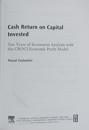 Bild des Verkufers fr Cash Return on Capital Invested. Ten Years of Investment Analysis with the CROCI Economic Profit Model. zum Verkauf von Antiquariat Bookfarm