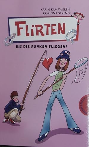 Seller image for Flirten. Bis die Funken fliegen! for sale by Antiquariat Bookfarm